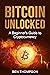 Bitcoin Unlocked: A Beginne...