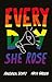 Every Day She Rose