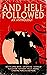 And Hell Followed: An Antho...