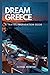 DREAM GREECE: A TRAVEL PREP...