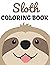 Sloth Coloring Book: A Fun ...