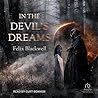 In the Devil's Dreams by Felix Blackwell