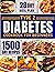 Type 2 Diabetes Cookbook For Beginners: The Complete Diabetic Guide for the Newly Diagnosed. 1500-Days of Easy and Healthy Recipes that will Save your Time | With a 28-Days Meal Plan