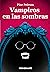 Vampiros en las sombras