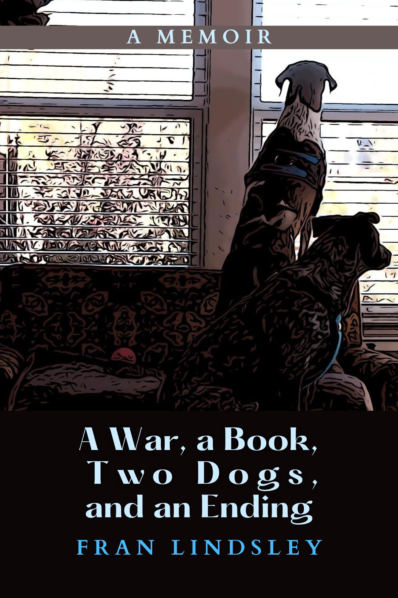 A War, A Book, Two Dogs, And An Ending (Truman and Wyatt #2)