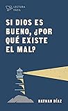 Book cover for Si Dios es bueno, ¿por qué existe el mal? (Lectura fácil) (Spanish Edition)