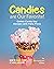 Candies are Our Favorite!: ...