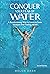 Conquer Your Fear of Water  by Melon Dash