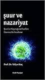 Şuur ve Nazariyat: Şuur'un Kaynağı ve Esasları Üzerine Bir İnceleme