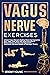 VAGUS NERVE EXERCISES: Unlo...