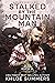 Stalked by the Mountain Man...