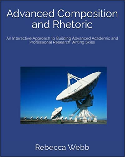 Advanced Composition and Rhetoric: An Interactive Approach to Building Advanced Academic and Professional Research Writing Skills