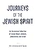 Journeys of the Jewish Spirit by Joshua Hoffman