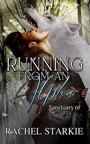 Running From An Alpha (Sanctuary of Kasa, #1)