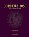 Bordeaux 1855: A ...