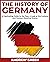 The History of Germany: A F...