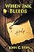 When Ink Bleeds A Magic Quill Adventure by John C. Stipa