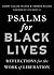 Psalms for Black Lives: Reflections for the Work of Liberation
