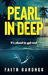 Pearl in Deep by Faith   Gardner