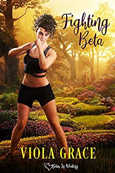 Fighting Beta (Beta's in Waiting #10)