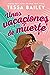 Unas vacaciones de muerte by Tessa Bailey
