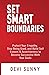 Set Smart Boundaries: Prote...