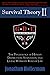 Survival Theory II: The Psychology of Human Desperation, Starvation, and Living Without Rule of Law (EMP)