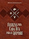 Fuerzas para cada día para el hombre: 365 días devocionario (Spanish Edition) Fuerzas para cada día para el hombre: 365 días devocionario (Spanish Edition)