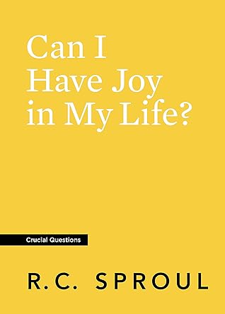 Can I Have Joy in My Life? (Crucial Questions)