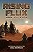 Rising Flux