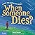 What on Earth Do You Do When Someone Dies?