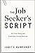 The Job Seeker's Script by Judith Humphrey