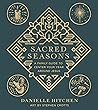 Sacred Seasons by Danielle Hitchen