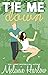 Tie Me Down (Bellamy Creek, #4)