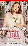 He Loves Me Lots: A Steamy Standalone Instalove Romance (A Man Who Knows What He Wants