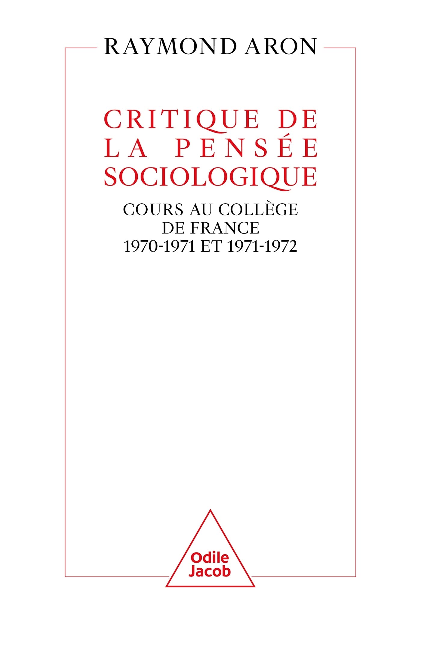 Critique de la pensée sociologique: Cours au Collège de France (1970-1971 et 1971-1972)
