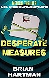 Desperate Measures (Dr. Bryce Chapman #3.5) Desperate Measures (Dr. Bryce Chapman #3.5)