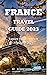 France Travel Guide 2023: E...