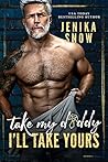 Take My Daddy, I'll Take Yours by Jenika Snow