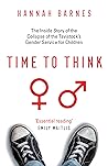Time to Think: The Inside Story of the Collapse of the Tavistock's Gender Service for Children Book cover for Time to Think: The Inside Story of the Collapse of the Tavistock's Gender Service for Children