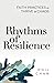 Rhythms of Resilience: Faith Practices to Thrive in Chaos