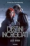 Destini incrociati by Lexi Ryan