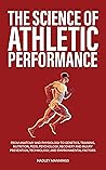 The Science of Athletic Performance by Hadley Mannings