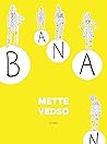 Banan by Mette Vedsø