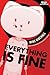 Everything is Fine Volume One