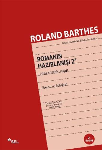 Romanın Hazırlanışı 2. İstek Olarak Yapıt. Proust ve Fotoğraf. Collège de France Dersi ve Semineri, 1979-1980