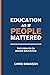 Education As If People Matt...