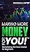 Making More Money for You! ...