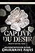 Captive du désir (Beauté captive, #1)