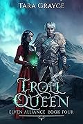 Troll Queen (Elven Alliance, #4) 